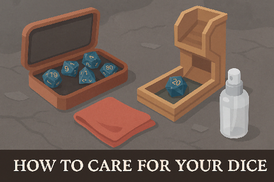 How to Care for Your Dice